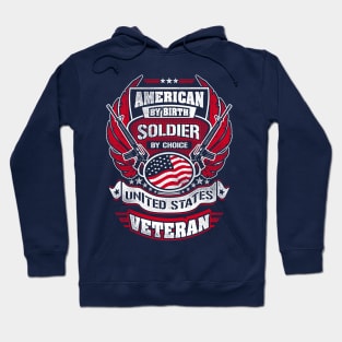 American By Birth Soldier By Choice | US Veteran Shirt Hoodie